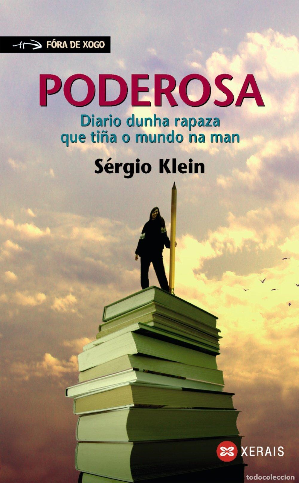 Libros de segunda mano: Poderosa: Diario Dunha Rapaza Que Ti&ntilde;a o Mundo Na Man - Sergio Klein - Edici&oacute;ns Xerais