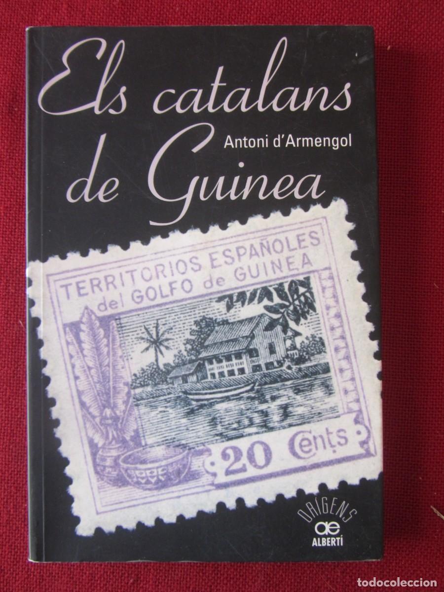 Libros de segunda mano: ELS CATALANS DE GUINEA. ANTONI D'ARMENGOL. ED. ALBERT&Iacute; EDITORS. 2015