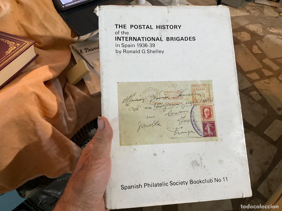 Libros de segunda mano: THE POSTAL HISTORY OF THE INTERNATIONAL BRIGADES. LA HISTORIA POSTAL DE LAS BRIGADAS INTERNACIONALES