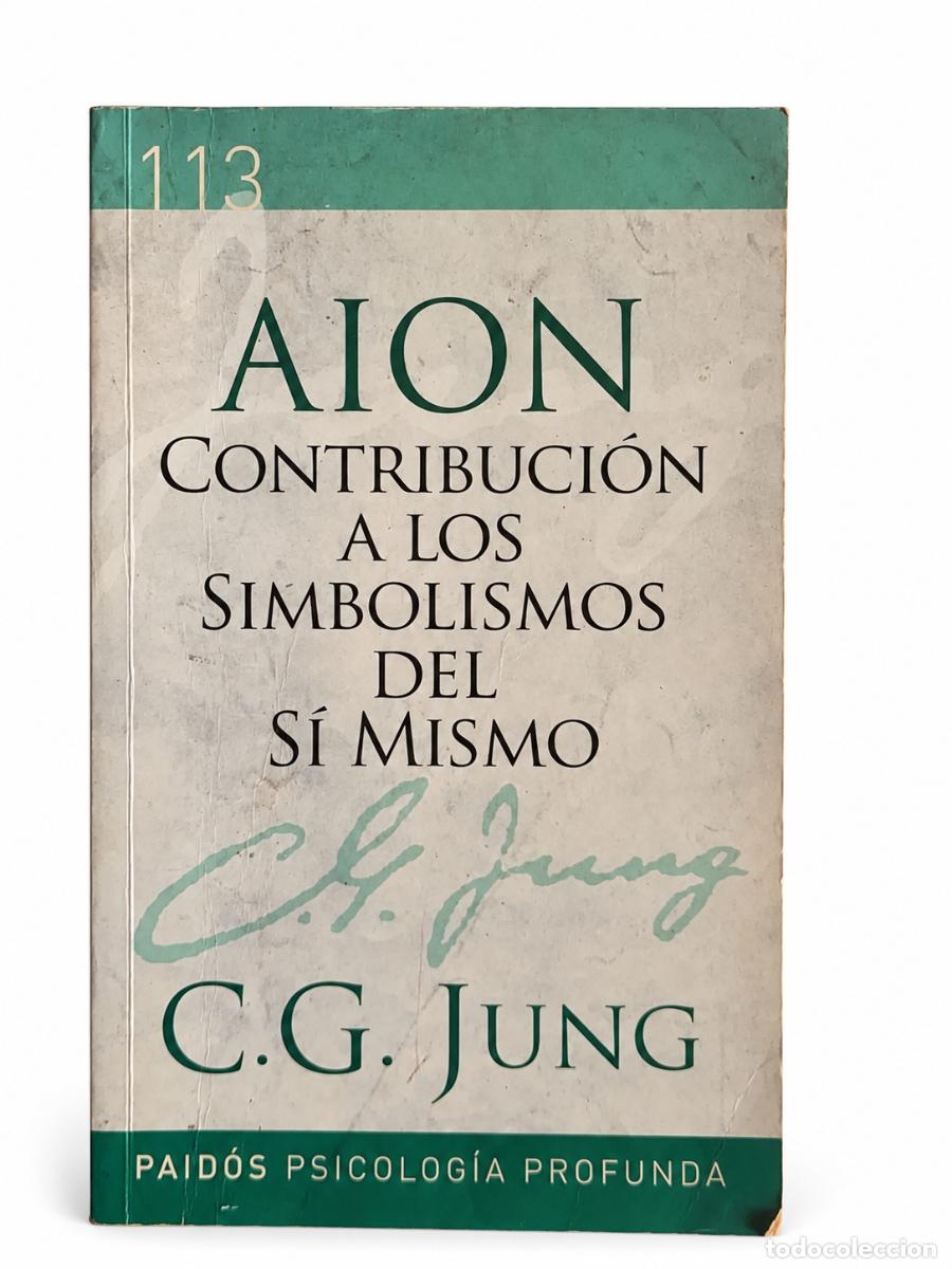 Libros de segunda mano: Carl Gustav Jung &ndash; Aion. Contribuci&oacute;n a los simbolismos del s&iacute;-mismo &ndash; Paid&oacute;s &ndash; 2008 lm
