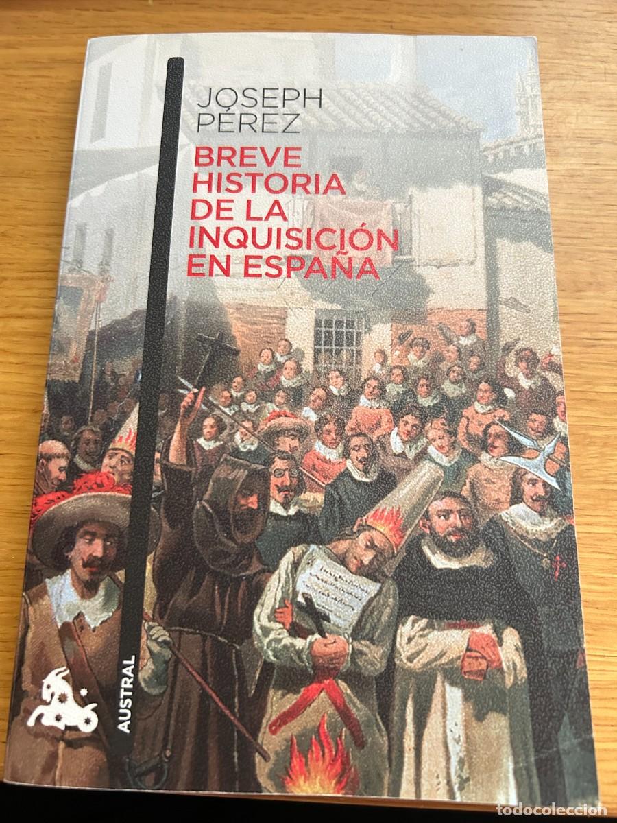 Libros de segunda mano: BREVE HISTORIA DE LA INQUISICI&Oacute;N EN ESPA&Ntilde;A - Joseph P&eacute;rez. Editorial Austral 2012