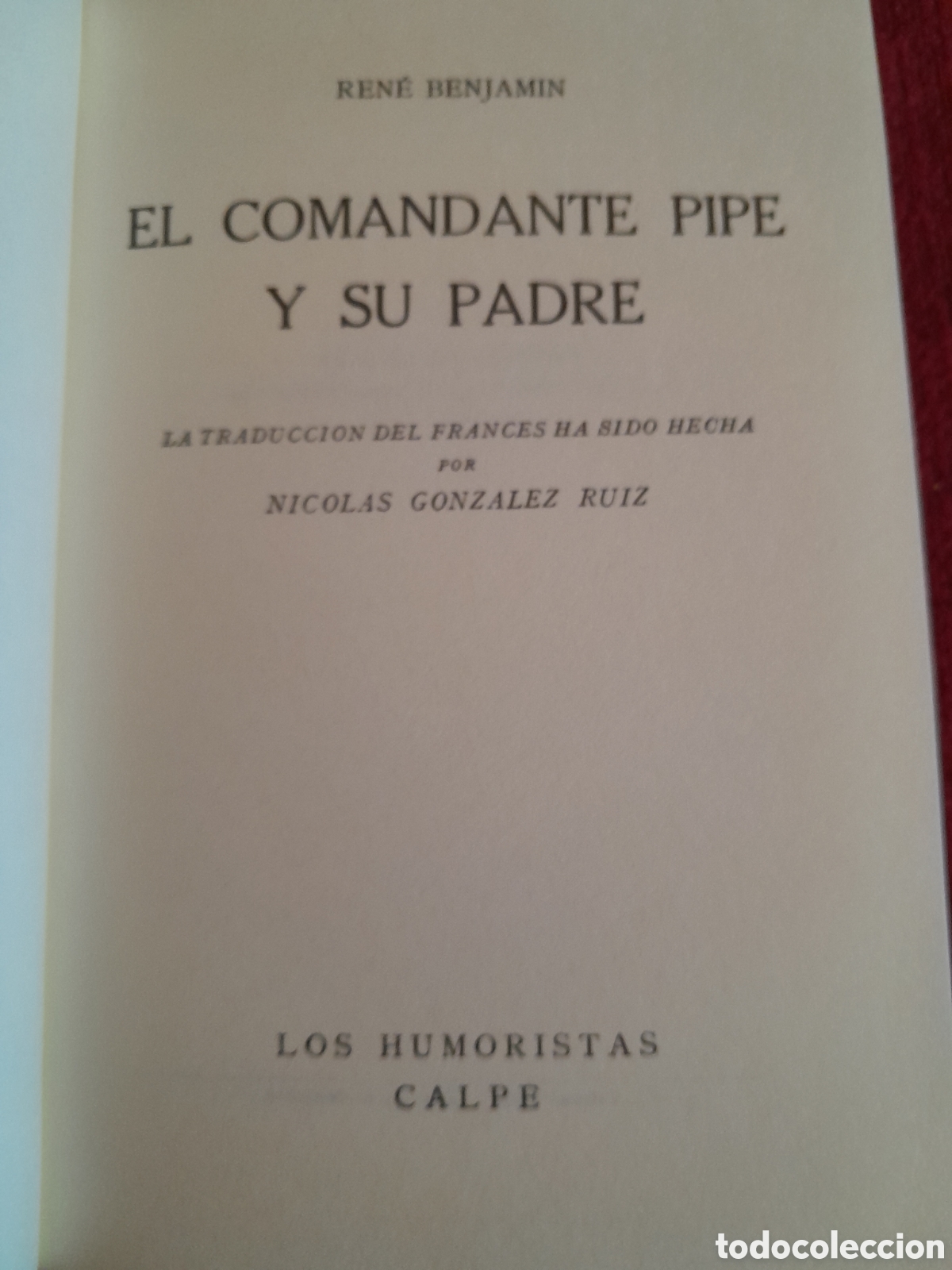 Libros de segunda mano: -El Comandante Pipe y su Padre.Ren&eacute; Benjamin. - Foto 4