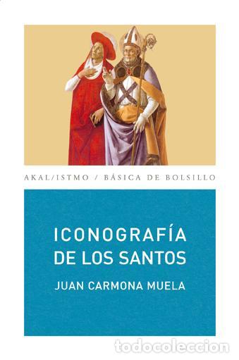 Libros de segunda mano: Iconograf&iacute;a de los santos. - Carmona Muela, Juan.