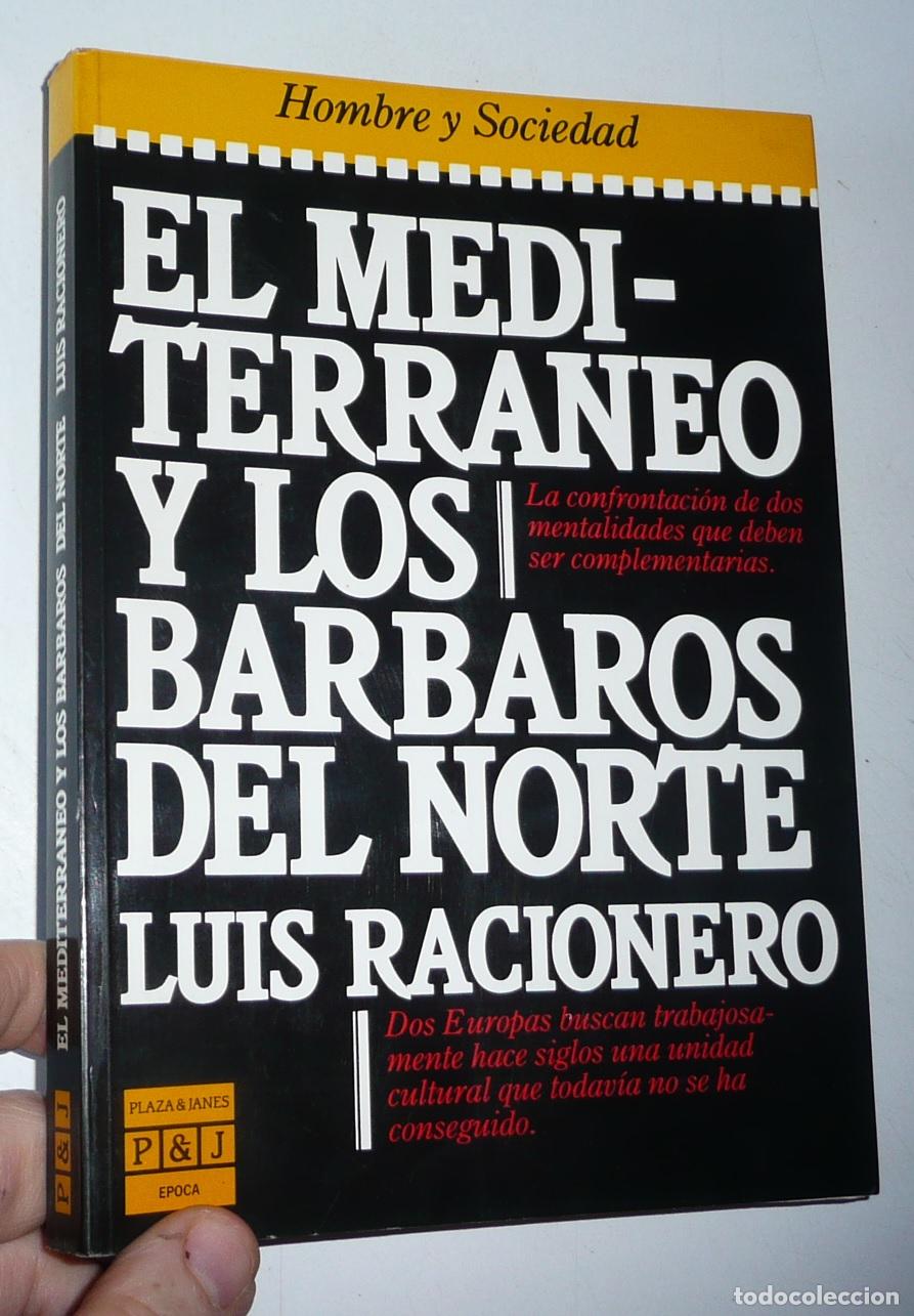 Gebrauchte B&uuml;cher: El Mediterr&aacute;neo y los b&aacute;rbaros del norte - Luis Racionero (Plaza & Jan&eacute;s, 1985) Primera edici&oacute;n