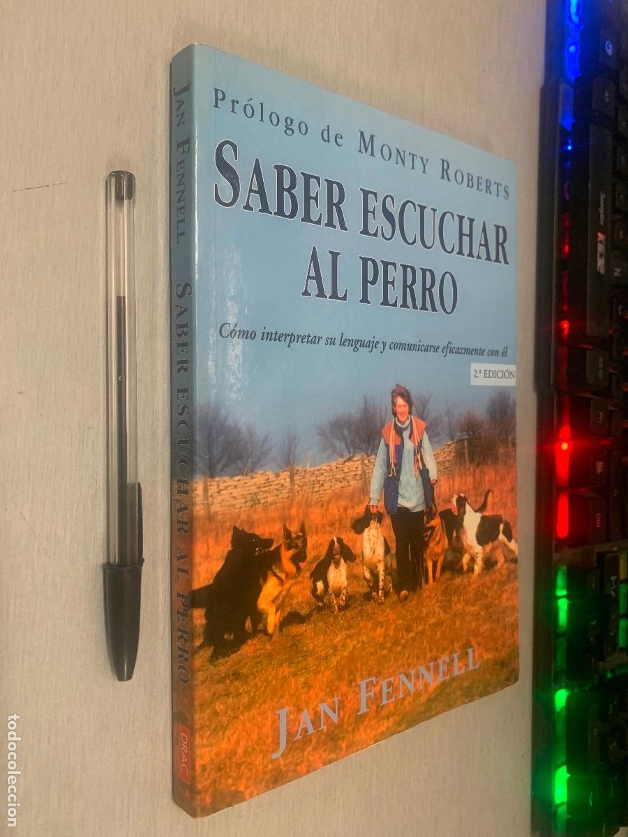 Libros de segunda mano: SABER ESCUCHAR AL PERRO / JAN FENNELL, PR&Oacute;LOGO MONTY ROBERTS / EDITORIAL EL DRAC 2006