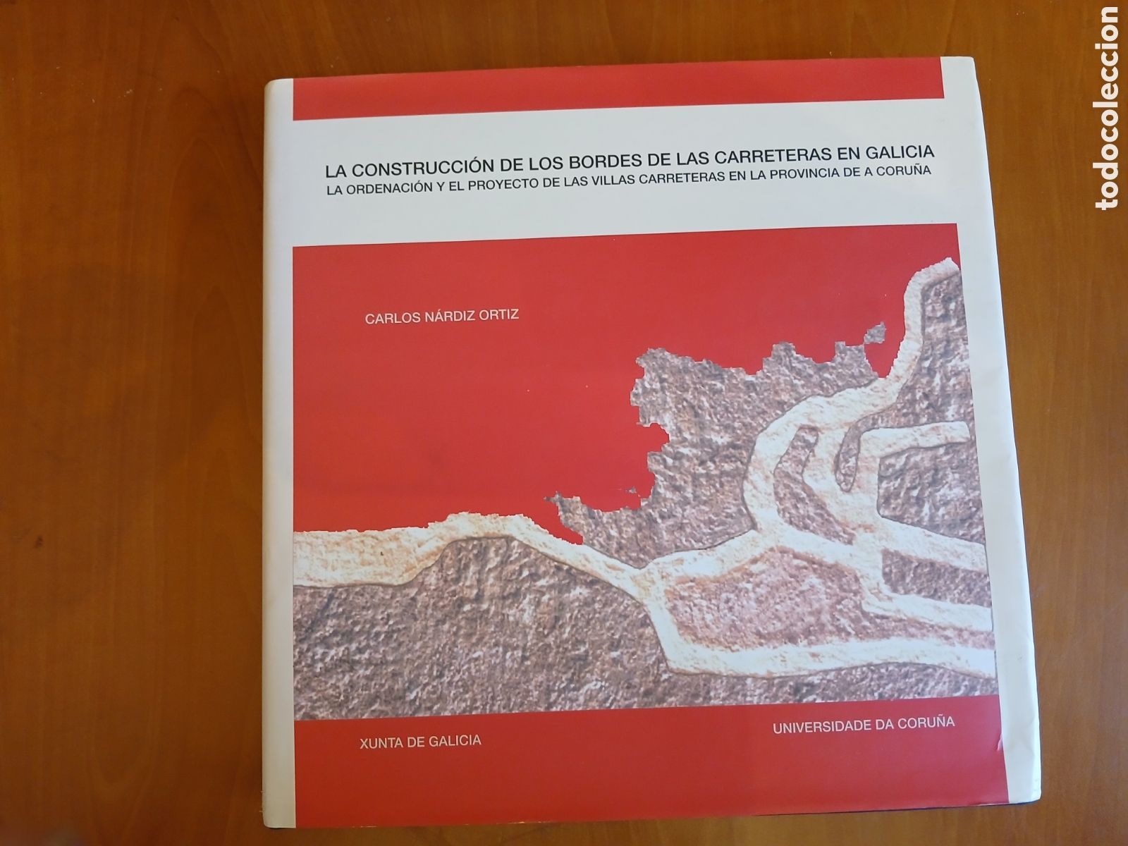 Libros de segunda mano: La Construcci&oacute;n de los bordes de las carreteras en Galicia. Carlos N&aacute;rdiz Ortiz. GALICIA.