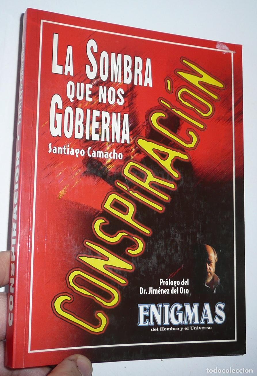 Libros de segunda mano: Conspiraci&oacute;n. La sombra que nos gobierna - Santiago Camacho (Pr&oacute;logo del Dr. Jim&eacute;nez del Oso)