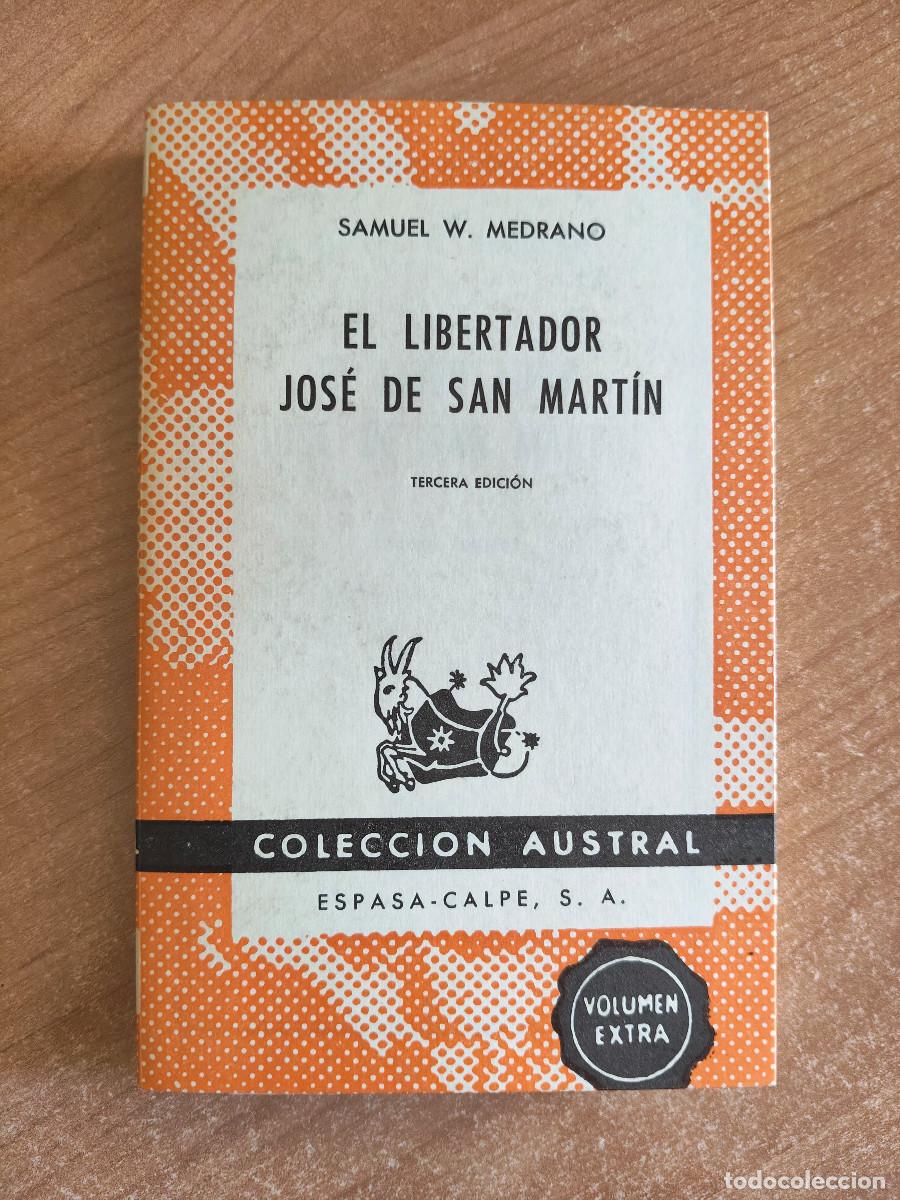 Libros de segunda mano: El libertador Jos&eacute; de San Mart&iacute;n - Samuel W. Medrano - Colecci&oacute;n Austral n&ordm; 960