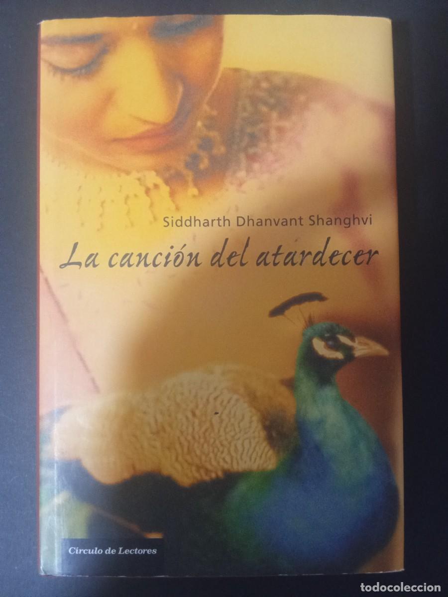 Libros de segunda mano: SIDDHARTH DHANVANT SHANGHVI.- La canci&oacute;n del atardecer. C&iacute;rculo de Lectores (2006). - Foto 1