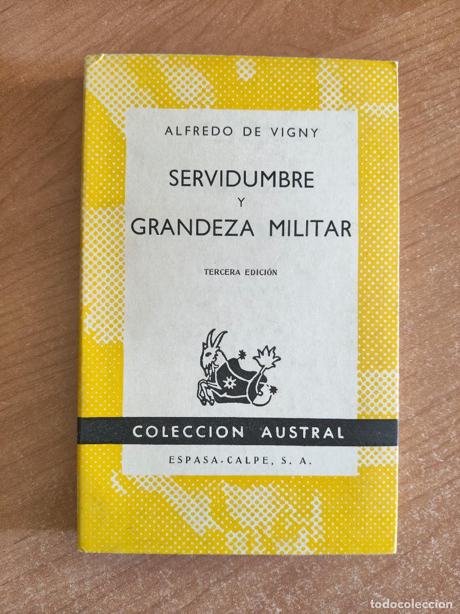 Libros de segunda mano: Servidumbre y grandeza militar - Alfredo de Vigny - Colecci&oacute;n Austral n&ordm; 278