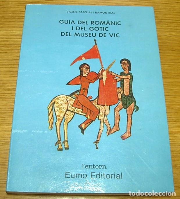 Libros de segunda mano: Libro GUIA DEL ROM&Agrave;NIC I DEL G&Ograve;TIC DEL MUSEU DE VIC Eumo Editorial 1&ordf; Edici&oacute;n 1985 en Catal&agrave;