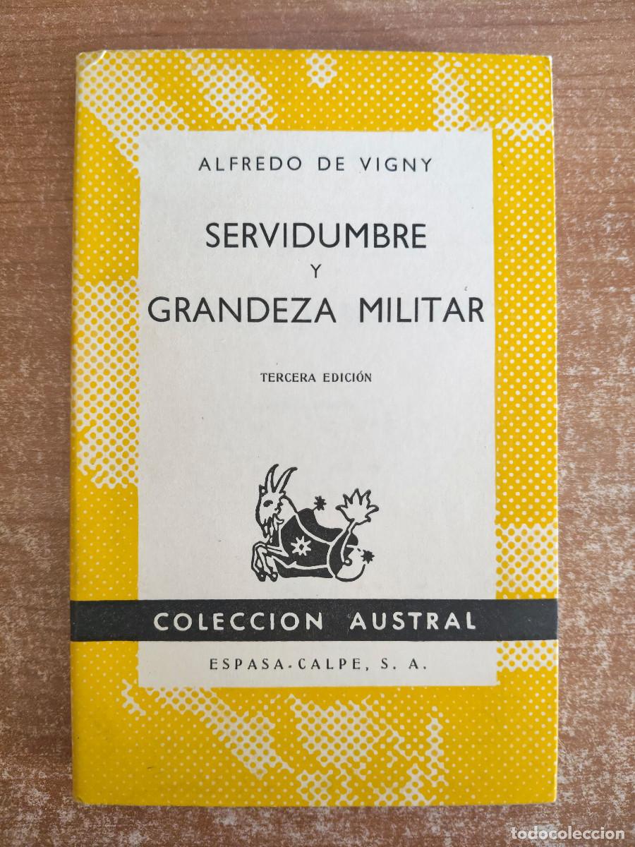 Libros de segunda mano: Servidumbre y grandeza militar - Alfredo de Vigny - Colecci&oacute;n Austral n&ordm; 278
