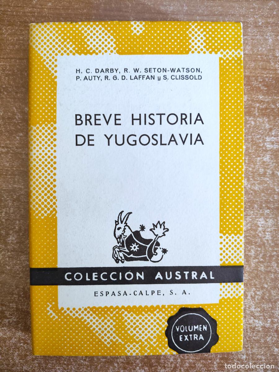 Libros de segunda mano: Breve Historia de Yugoslavia - Darby, Seton-Watson, Auty, Laffan... - Colecci&oacute;n Austral n&ordm; 1458