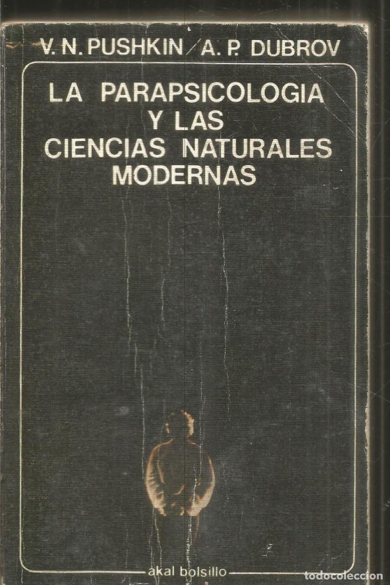 Libros de segunda mano: V.N. PUSHKIN/ A.P. DUBROV. LA PARAPSICOLOGIA Y LAS CIENCIAS NATURALES MODERNAS. AKAL