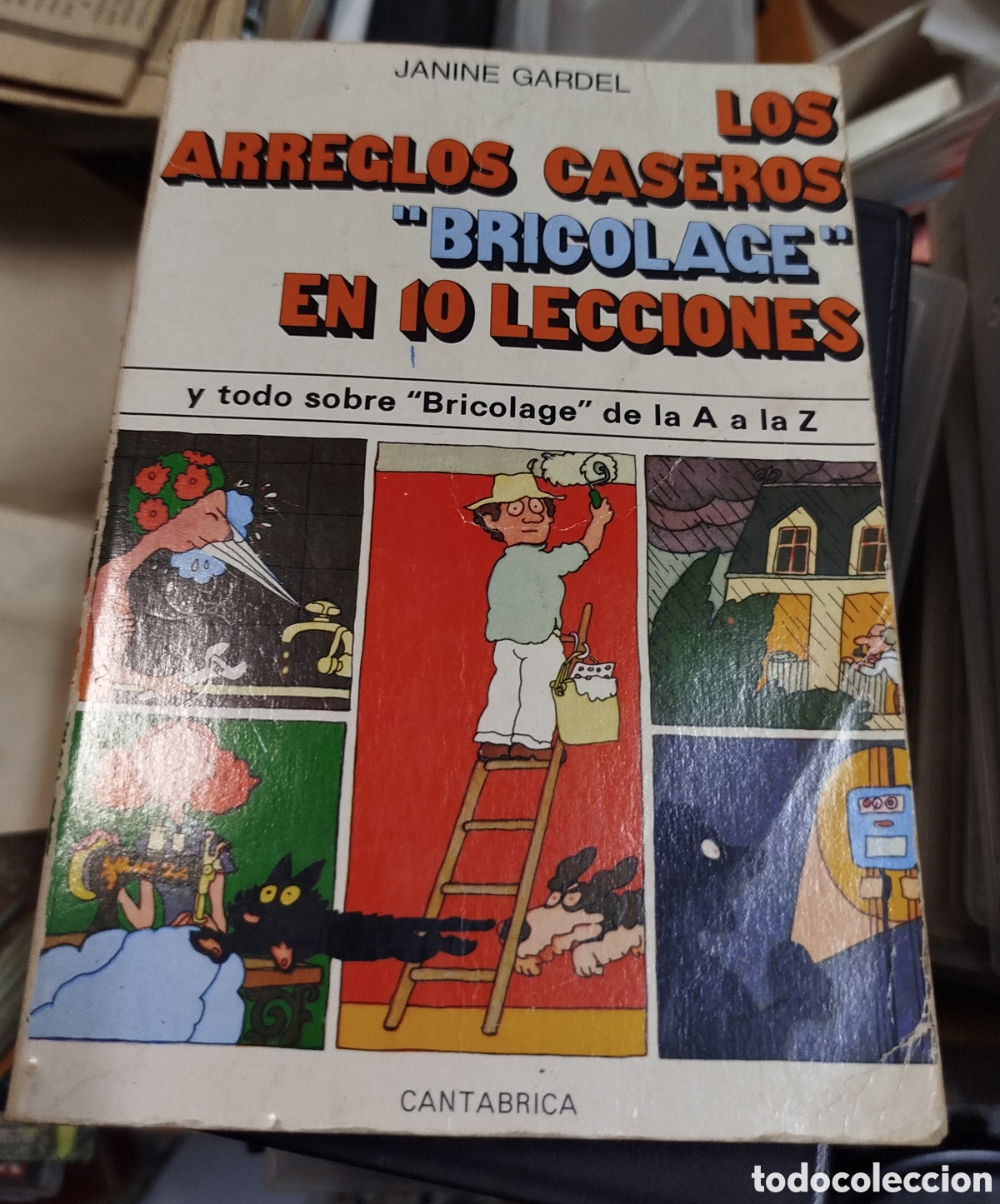 Libros de segunda mano: Los arreglos caseros. &rdquo;Bricolage&rdquo; en 10 lecciones - Janine G