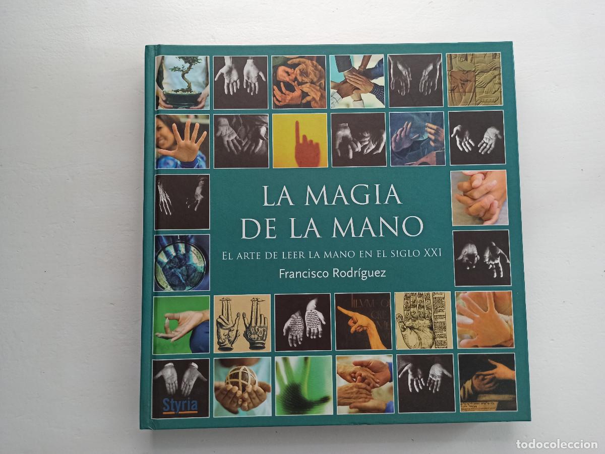 Libros de segunda mano: La magia de la mano. El arte de leer la mano en el siglo XXI - Francisco Rodr&iacute;guez