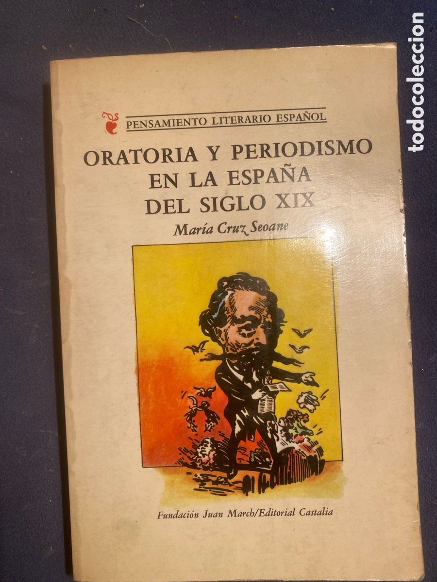 Libros de segunda mano: MAR&Iacute;A CRUZ SEOANE: - ORATORIA Y PERIODISMO EN LA ESPA&Ntilde;A DEL SIGLO XIX - (EDITORIAL CASTALIA, 1977)