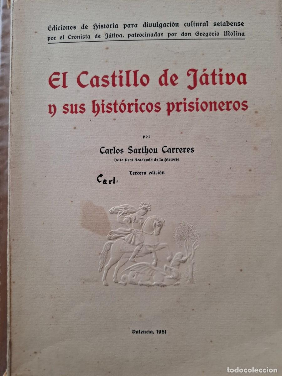 Libros de segunda mano: el castillo de J&aacute;tiva y sus hist&oacute;ricos prisioneros Carlos Sarthou Carreres