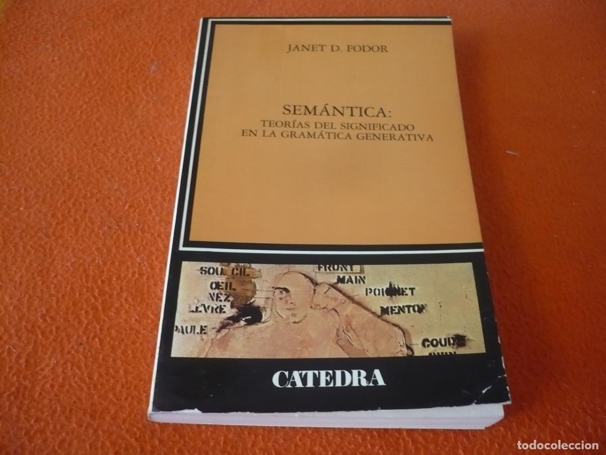 Libros de segunda mano: SEMANTICA TEORIAS DEL SIGNIFICADO EN LA GRAMATICA GENERATIVA ( JANET D. FODOR ) CATEDRA LENGUAJE