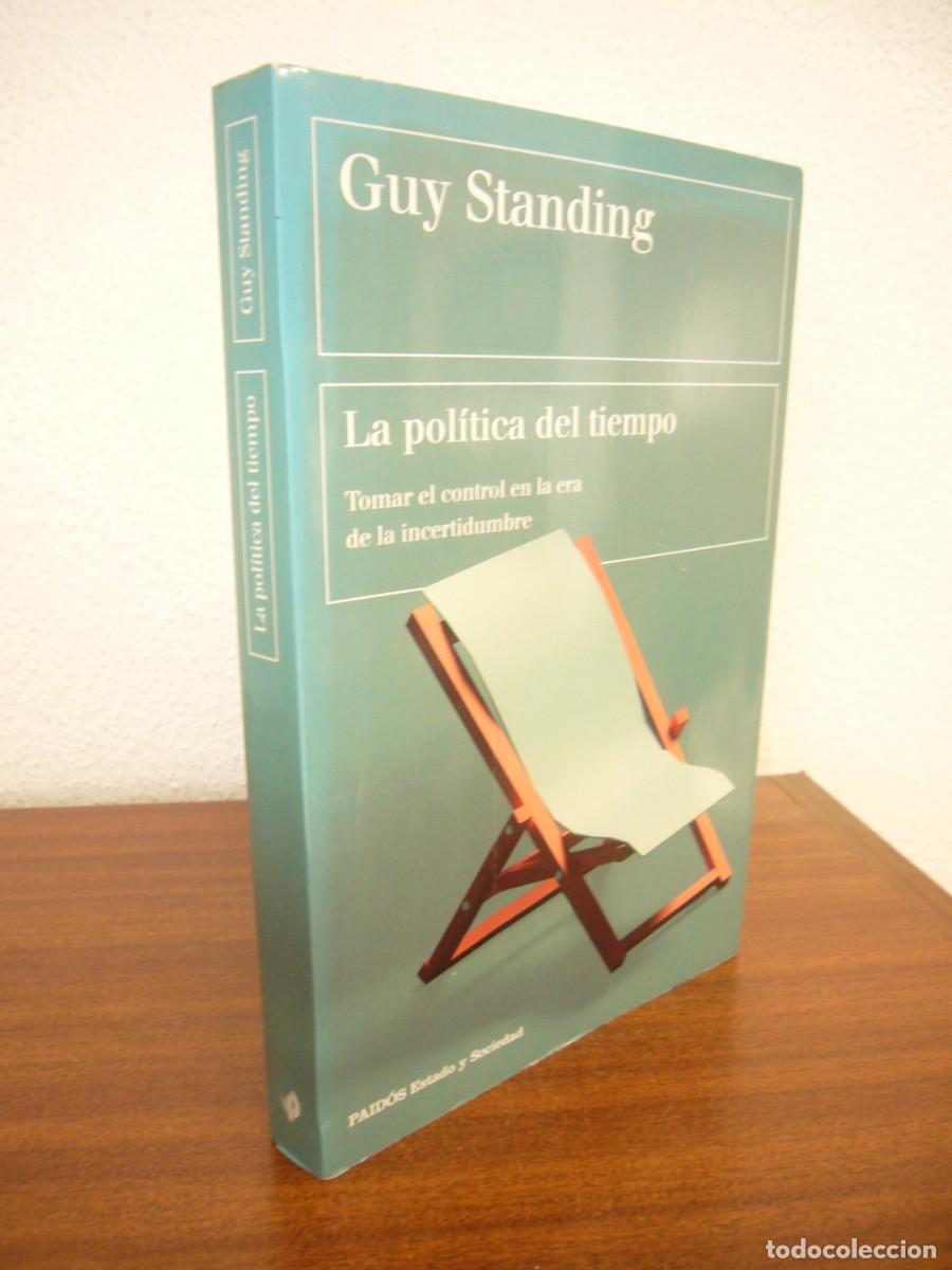 Libros de segunda mano: GUY STANDING: LA POL&Iacute;TICA DEL TIEMPO (PAID&Oacute;S, 2024) EXCELENTE ESTADO