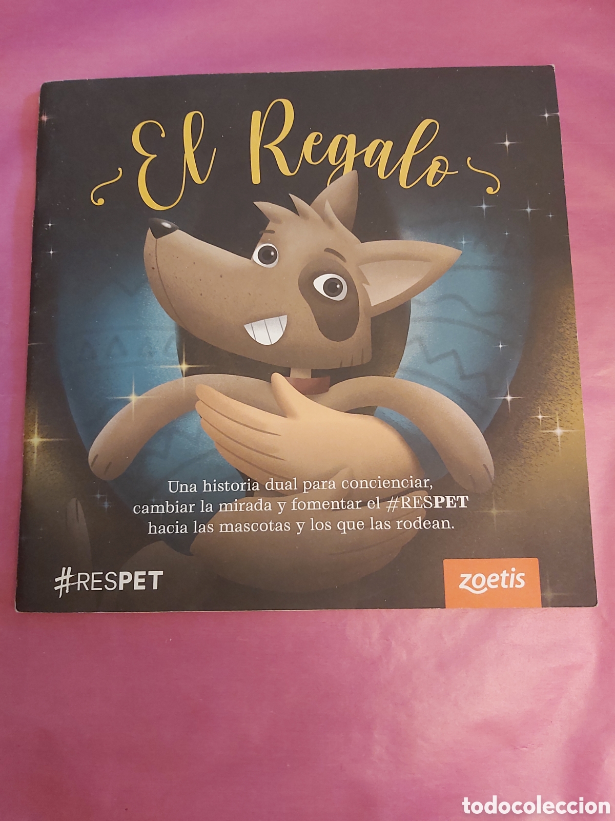 Libros de segunda mano: EL REGALO RESPET HACIA LAS MASCOTAS Y LOS QUE LAS RODEAN ZOETIS PRIMERA EDICI&Oacute;N 2021