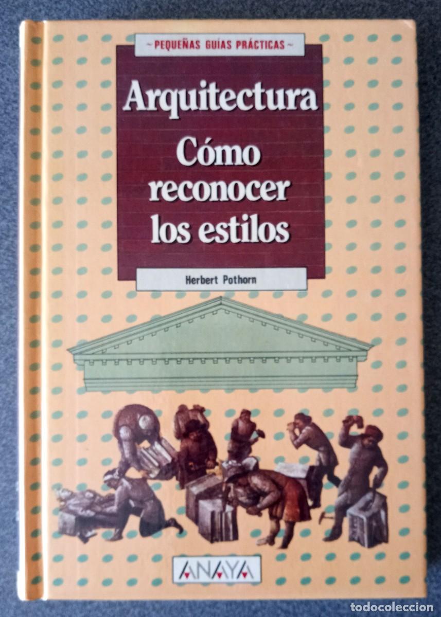 Libros de segunda mano: Arquitectura C&oacute;mo Reconocer Los Estilos Herbert Pothorn