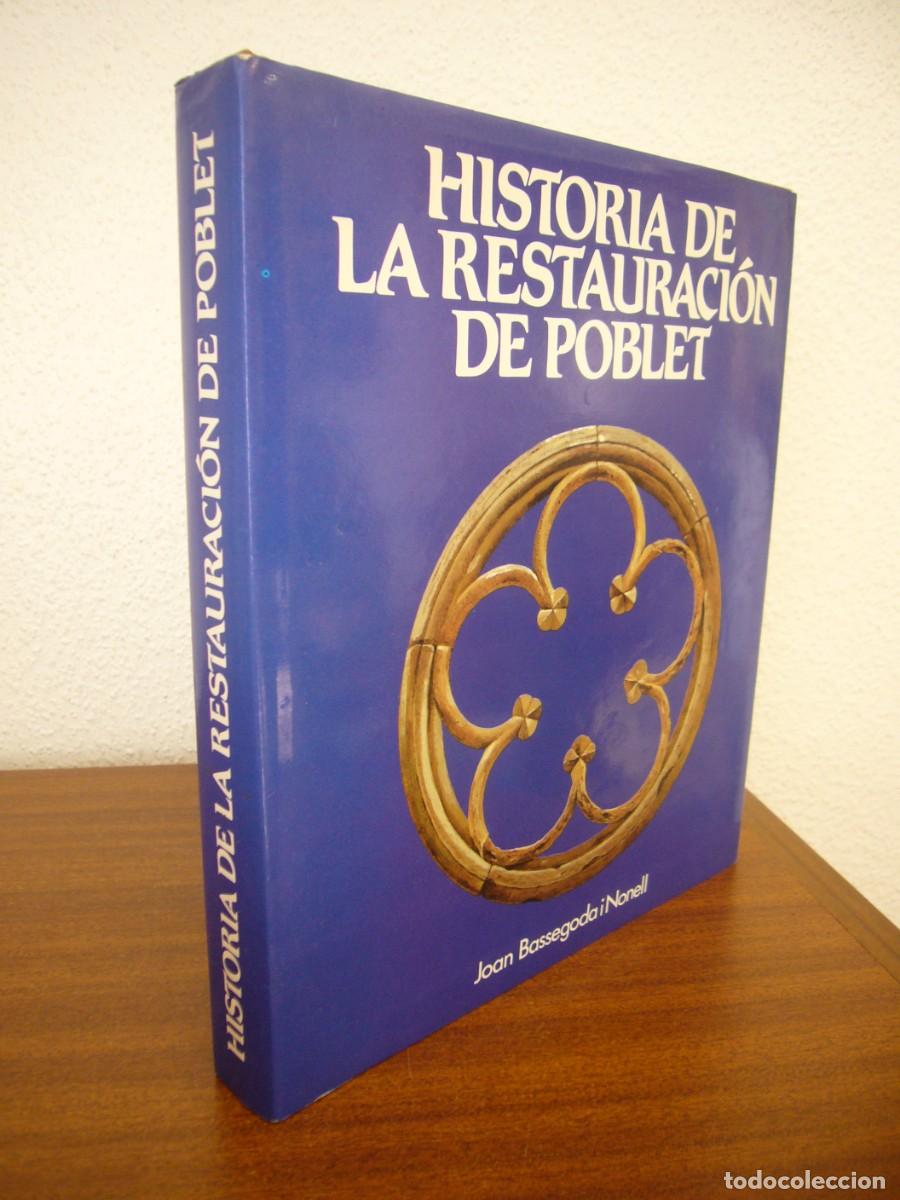 Libros de segunda mano: JOAN BASSEGODA NONELL: HISTORIA DE LA RESTAURACI&Oacute;N DE POBLET (ABAD&Iacute;A DE POBLET, 1983) PERFECTO