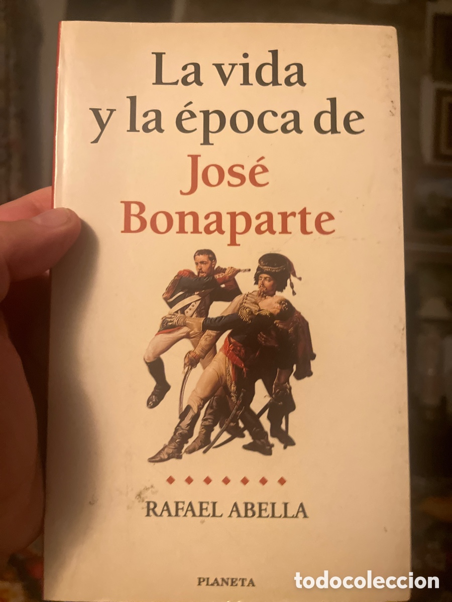 Libros de segunda mano: LA VIDA Y LA EPOCA DE JOSE BONAPARTE. RAFAEL ABELLA