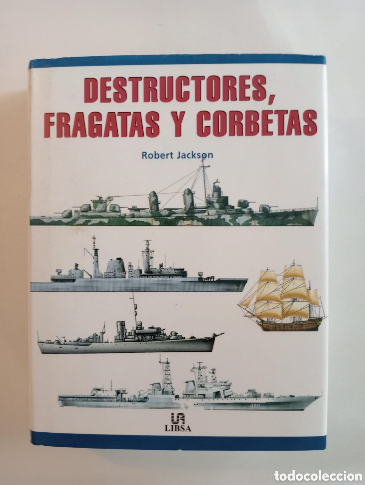Libros de segunda mano: Destructores Fragatas Y Corbetas / Jackson Robert