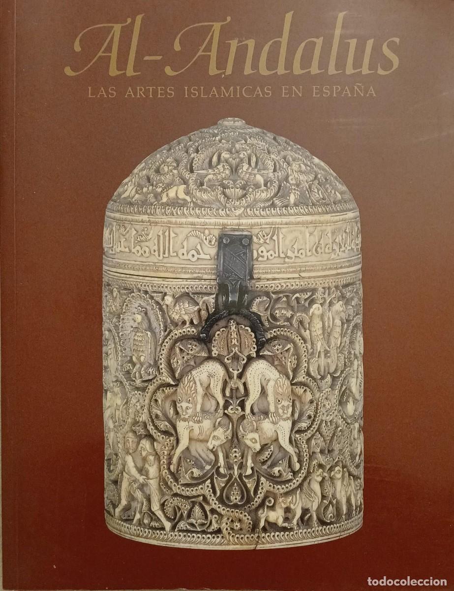 Libros de segunda mano: AL-ANDALUS. LAS ARTES ISL&Aacute;MICAS EN ESPA&Ntilde;A (cat&aacute;logo exposici&oacute;n)
