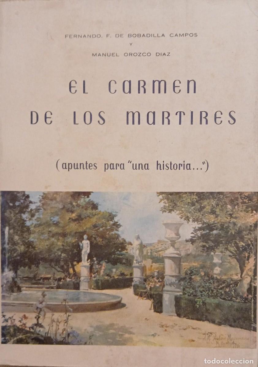 Libros de segunda mano: EL CARMEN DE LOS M&Aacute;RTIRES (APUNTES PARA UNA HISTORIA) - Fernando de Bobadilla y Manuel Orozco