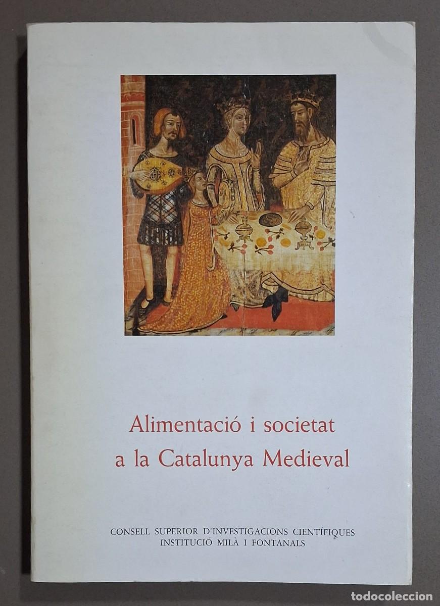 Libros de segunda mano: Alimentaci&oacute; i societat a la Catalunya medieval. VV.AA. CSIC 1988. Molt bon estat!