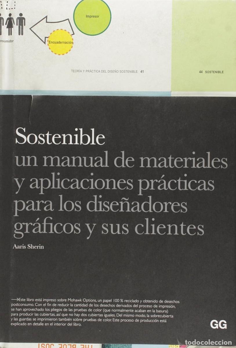 Libros de segunda mano: Sostenible.: Un manual de materiales y aplicaciones pr&aacute;cticas para los dise&ntilde;adores gr&aacute;ficos y sus c