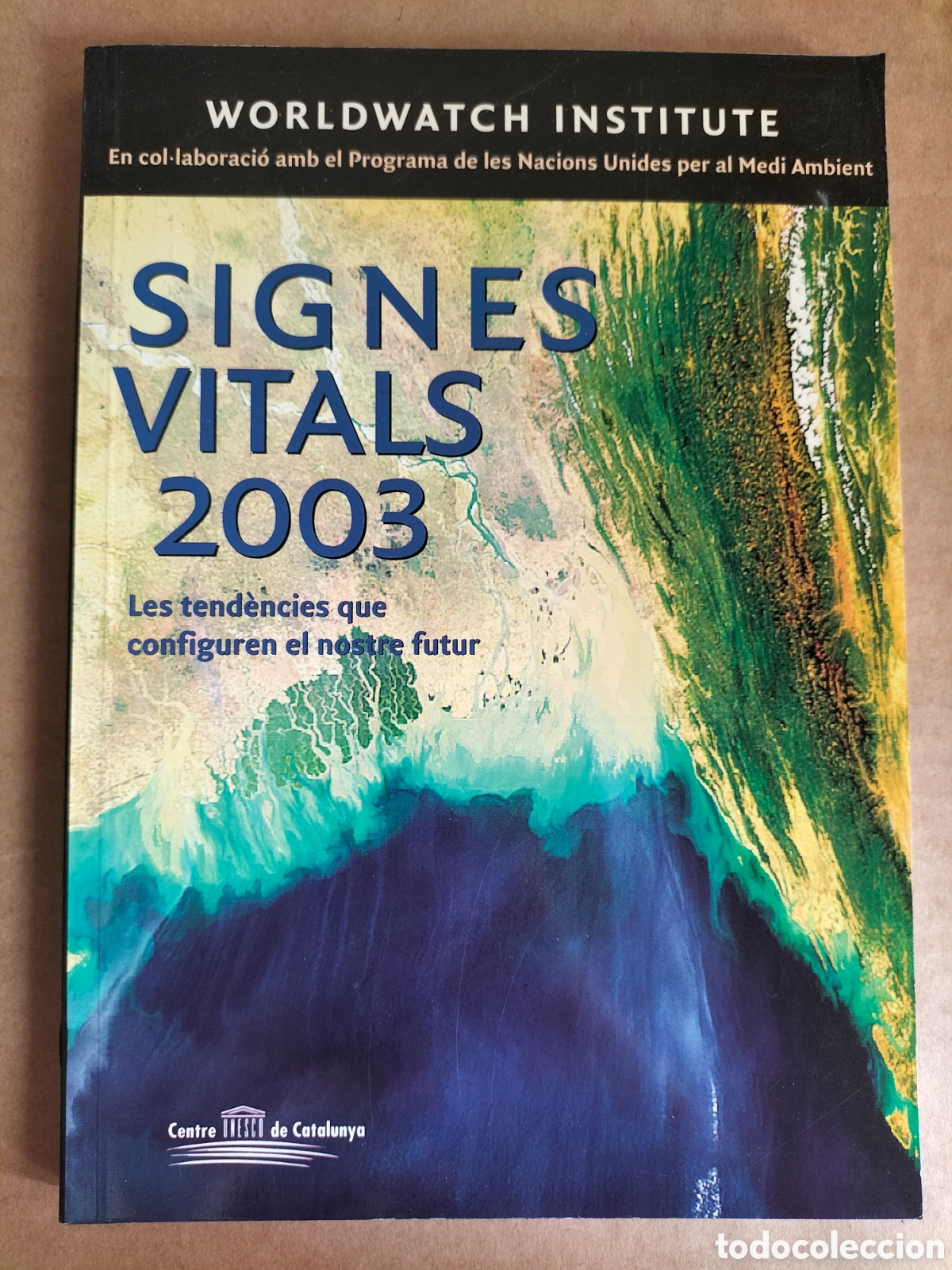Libros de segunda mano: Signes vitals 2003. Les tend&egrave;ncies que configuren el nostre futur. Centre UNESCO. Llibre
