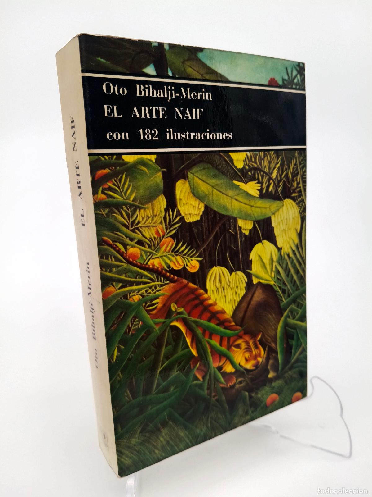 Libros de segunda mano: El arte naif - Oto Bihalji-Merin - Labor, 1978