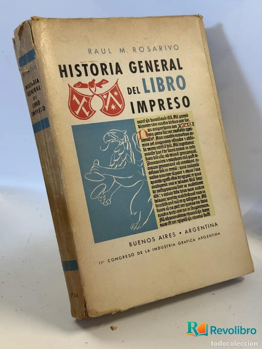 Livres d'occasion: Historia General del Libro Impreso - Raul M. Rosarivo