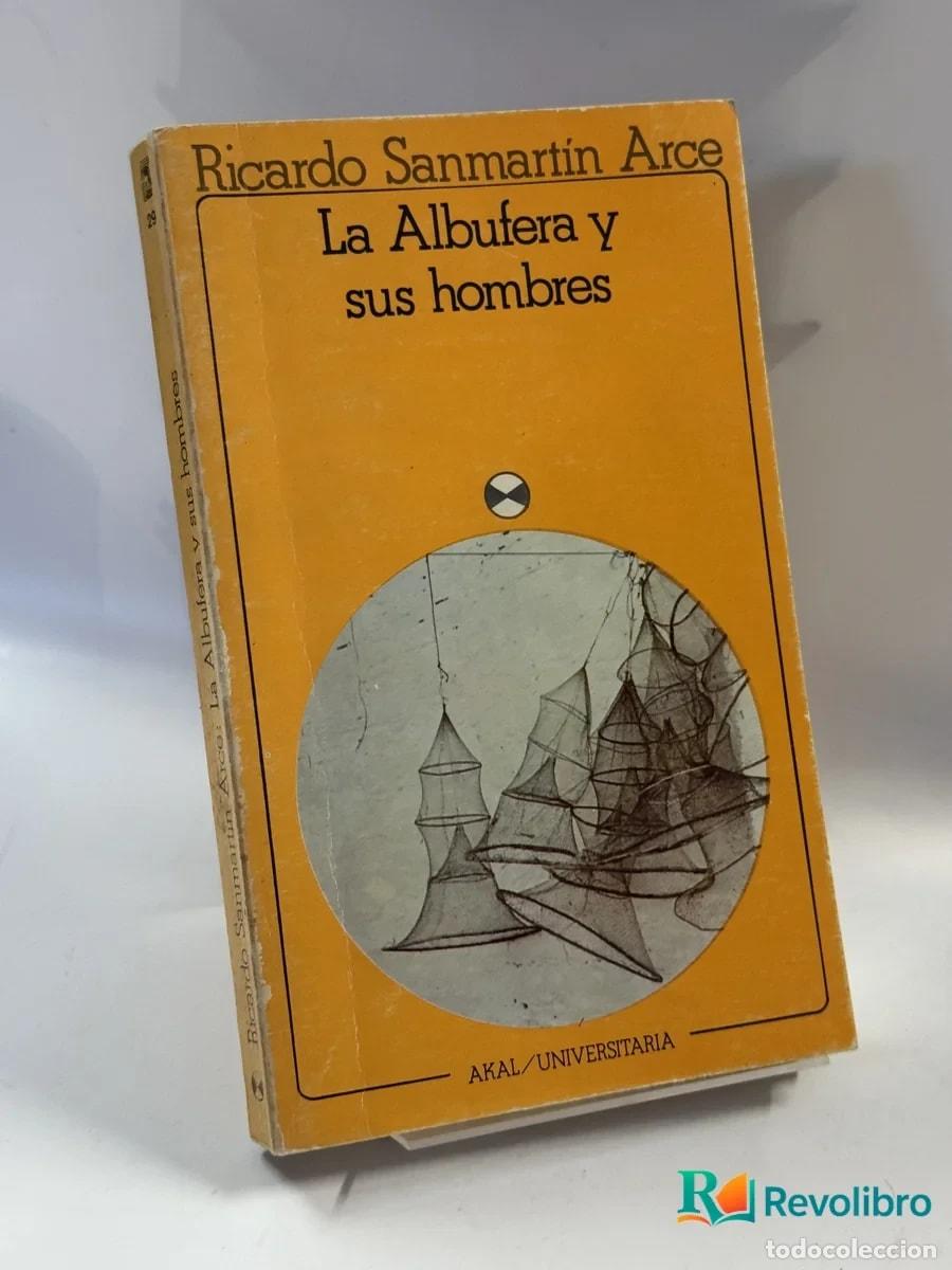 Libros de segunda mano: La Albufera Y sus hombres - Ricardo Sanmartin Arce