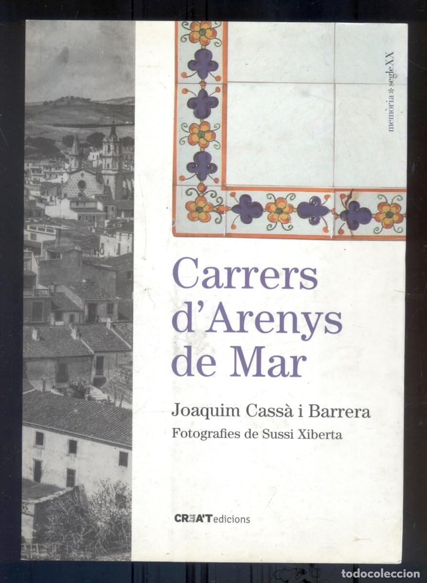 Libros de segunda mano: NUMULITE R00 Carrers d'Arenys de Mar Joaquim Cass&agrave; i Barrera + Sussi Xiberta Arenys
