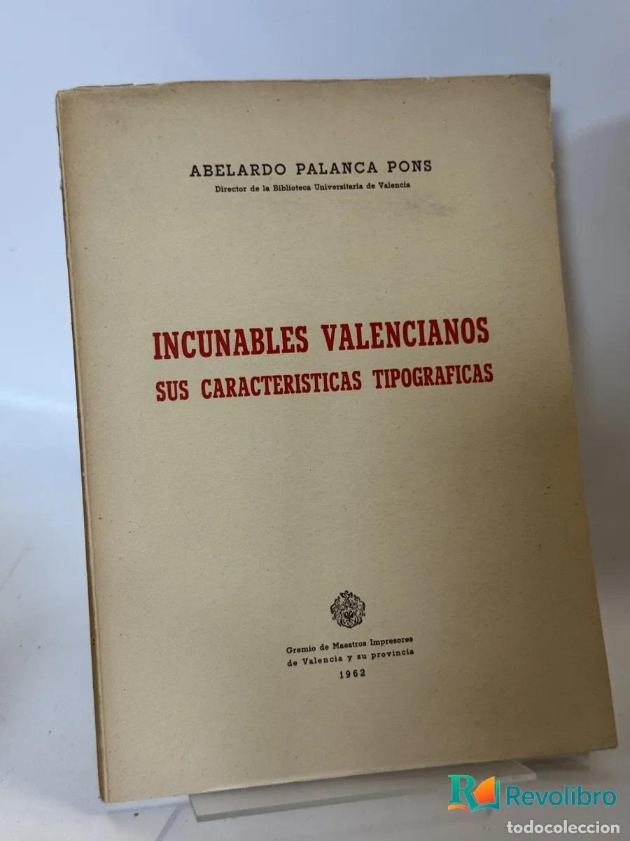 Libros de segunda mano: Incunables Valencianos Sus Caracteristicas Tipograficas - Abelardo Palanca Pons