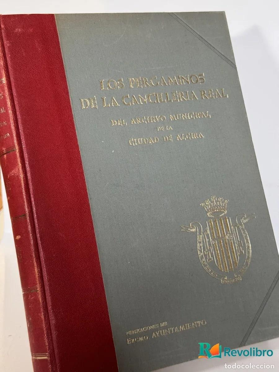 Libros de segunda mano: Los pergaminos de la Canciller&iacute;a Real - Excmo. Ayuntamiento de Alcira