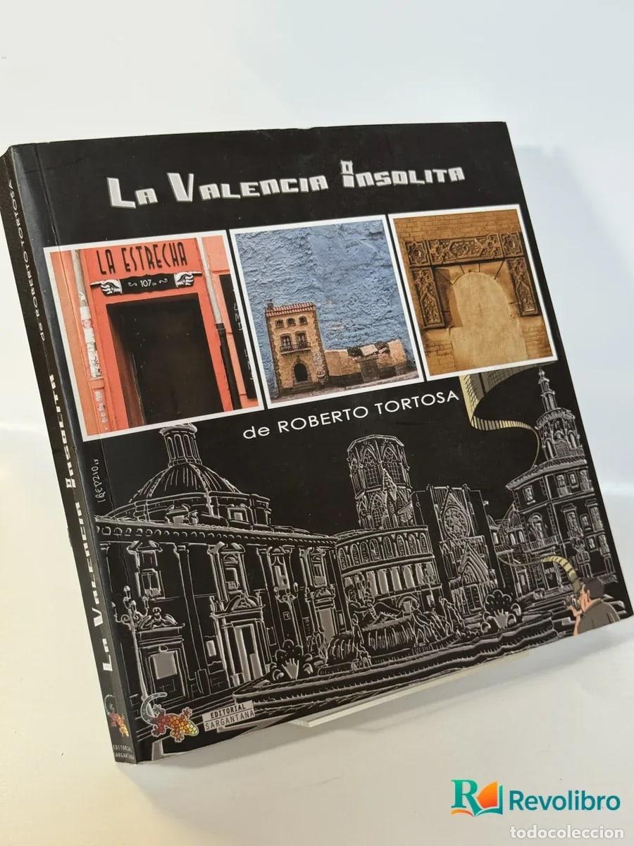 Libros de segunda mano: La Valencia Ins&oacute;lita - Roberto Tortosa