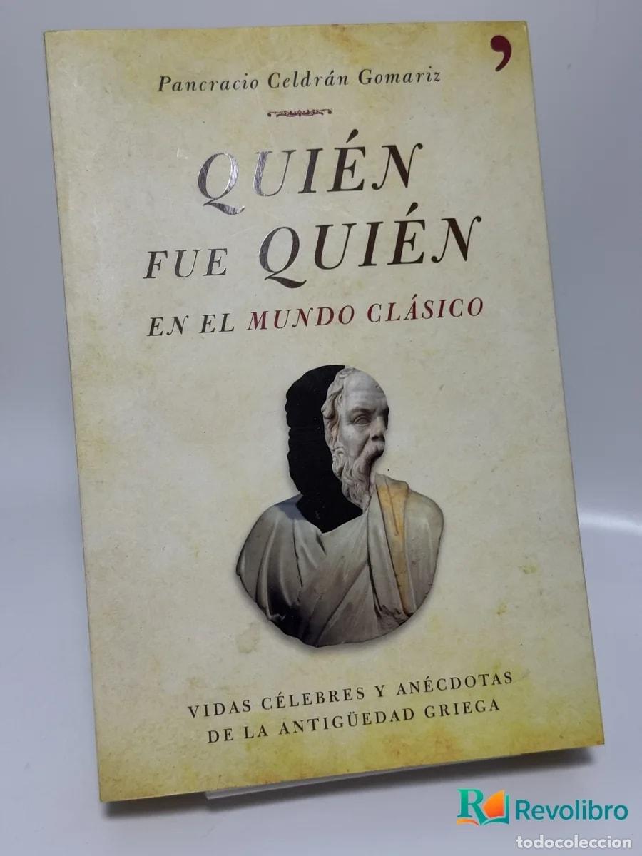 Libros de segunda mano: &iquest;Qui&eacute;n fue qui&eacute;n en el mundo cl&aacute;sico? - Pancracio Celdr&aacute;n Gom&aacute;riz