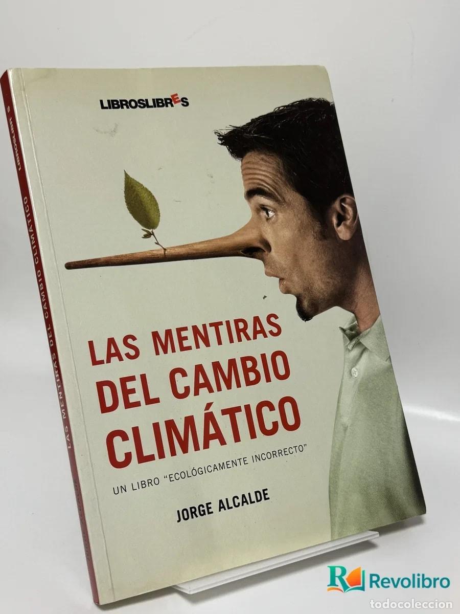 Libros de segunda mano: Las Mentiras del Cambio Clim&aacute;tico - Jorge Alcalde