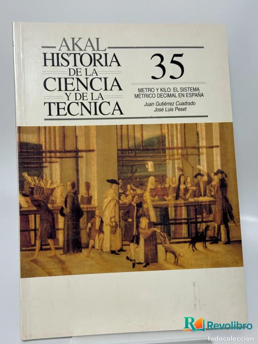 Libros de segunda mano: Historia de la ciencia y de la t&eacute;cnica 35. Metro y Kilo - Sistema Metrico Decimal - Juan Guti&eacute;rrez