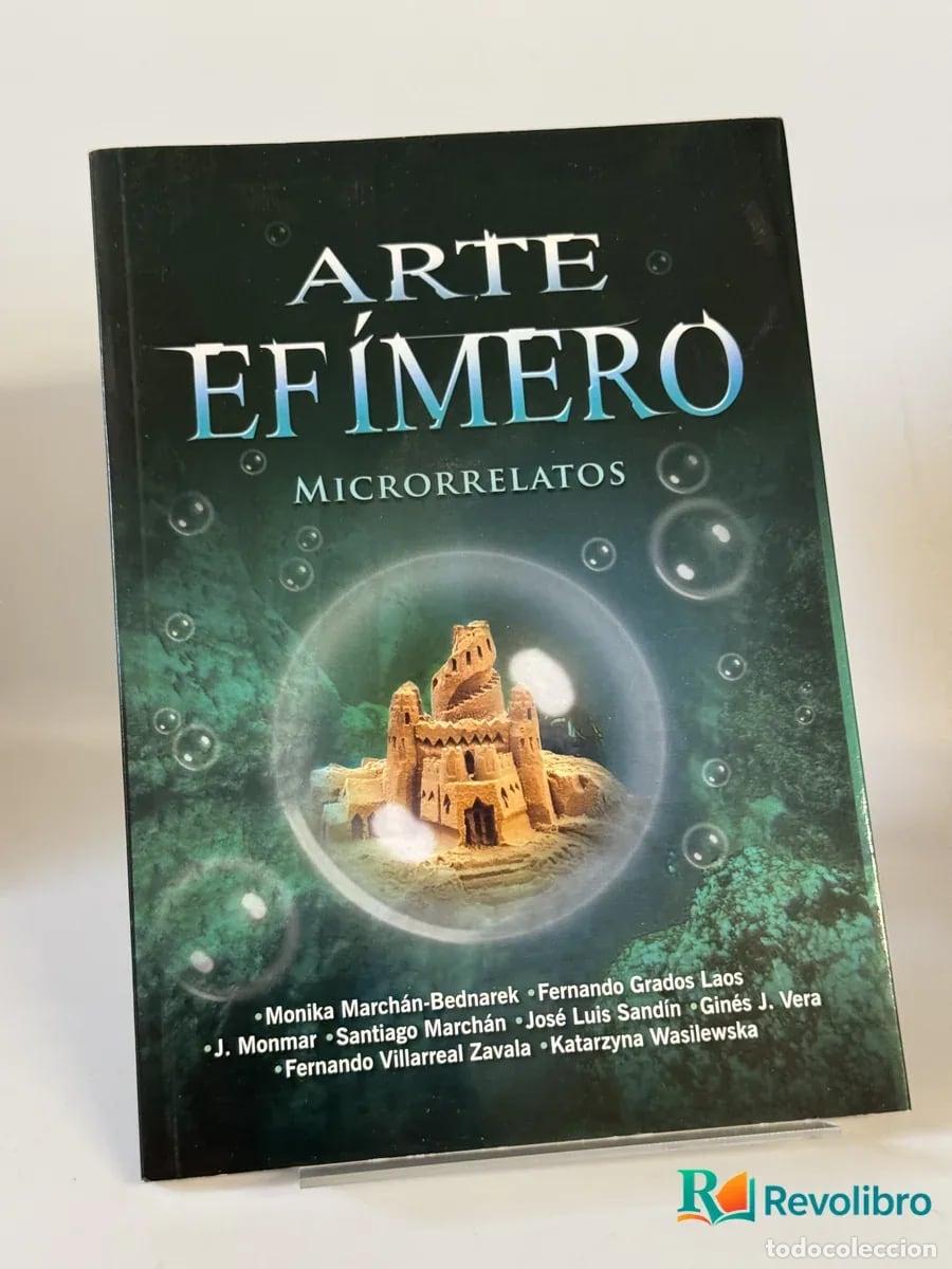 Libros de segunda mano: Arte Ef&iacute;mero - Monika March&aacute;n-Bednarek, Fernando Grados Laos, J. Monmar, Santiago March&aacute;n, Jos&eacute;
