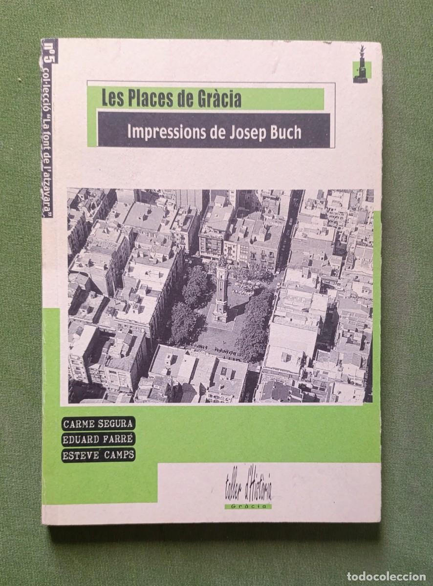 Second hand books: LES PLACES DE GRACIA. IMPRESSIONS DE JOSEP BUCH - 2001