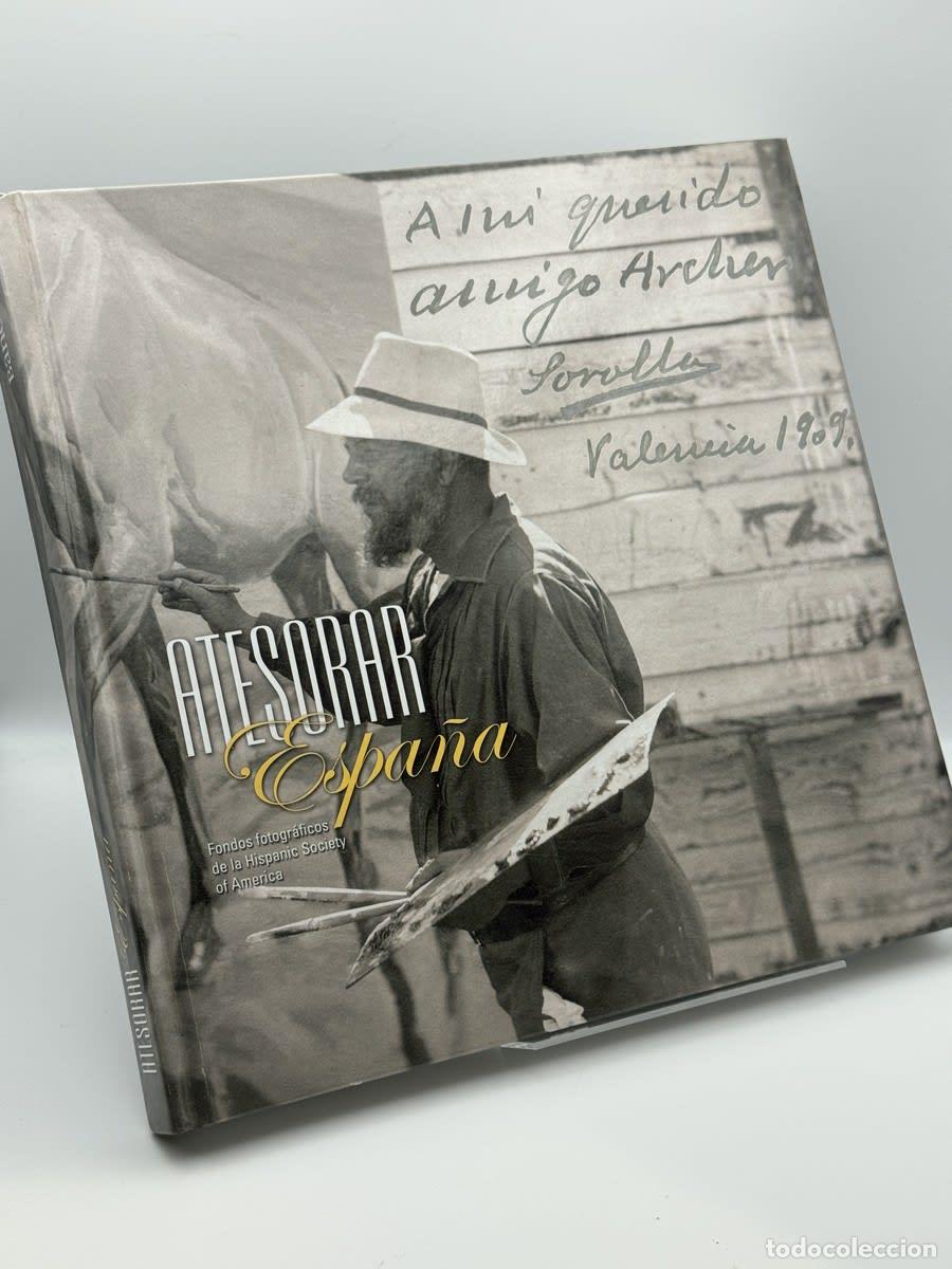 Libros de segunda mano: Atesorar Espa&ntilde;a - Joaqu&iacute;n B&eacute;rchez - Joaqu&iacute;n B&eacute;rchez, Patrick Lenaghan, Hispanic Society of America