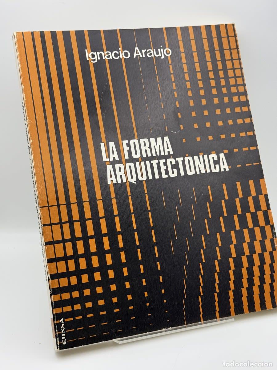 Libros de segunda mano: La forma arquitect&oacute;nica - Ignacio Araujo