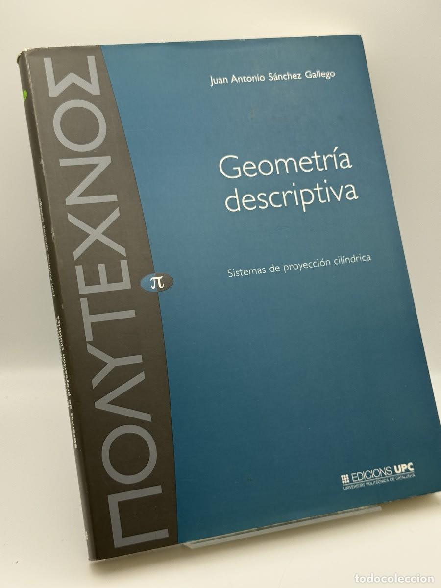 Libros de segunda mano: Geometr&iacute;a descriptiva sistemas de proyecci&oacute;n cil&iacute;... - Juan Antonio S&aacute;nchez Gall - Juan Antonio