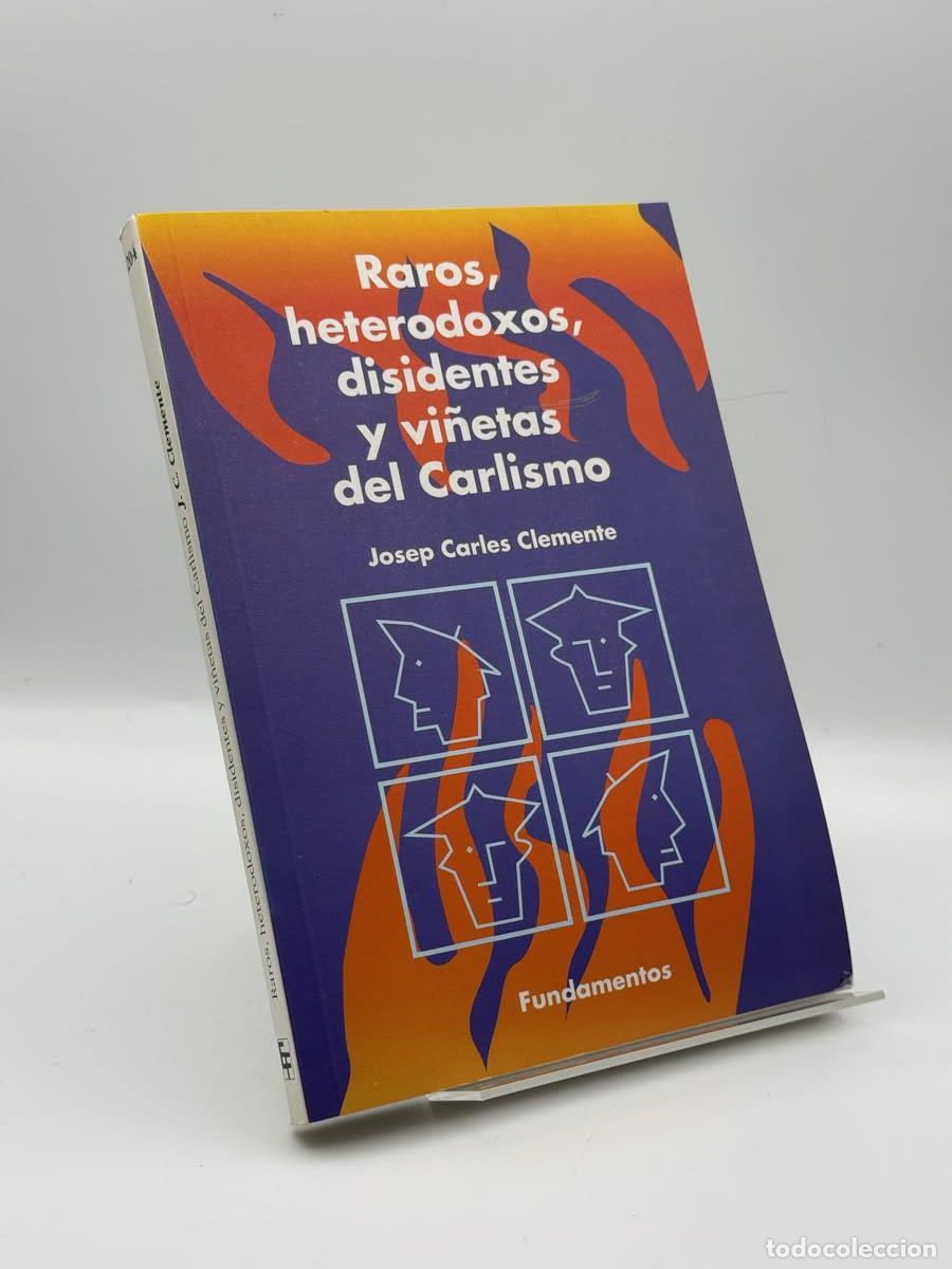 Libros de segunda mano: Raros, heterodoxos, disidentes y vi&ntilde;etas del carlismo - Jos&eacute; Carlos Clemente